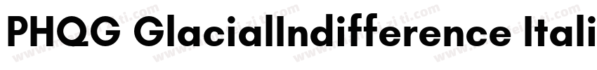 PHQG GlacialIndifference Italic 常规斜字体转换